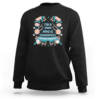 I'm A Mom And A Therapist Sweatshirt Nothing Scares Me