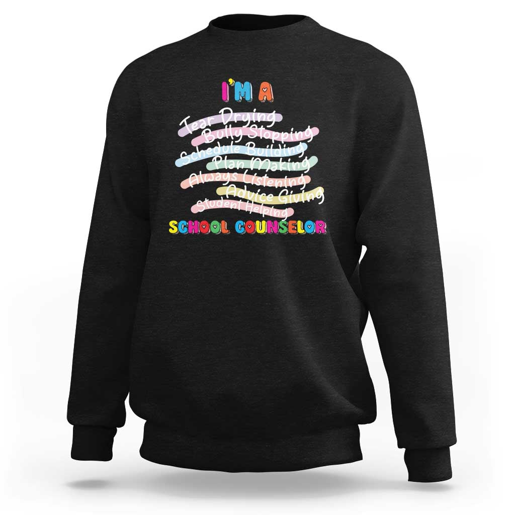 I'm A School Counselor Sweatshirt School Psychologist
