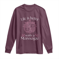 Massage Therapy Long Sleeve Shirt Life Is Better With A Massage