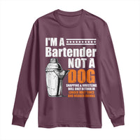 I'm A Bartender Not A Dog Long Sleeve Shirt