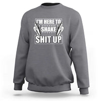 Funny Bartender Sweatshirt I'm Here To Shake Shit Up