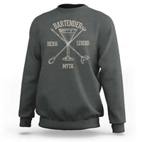 Bartender Hero Myth Legend Sweatshirt
