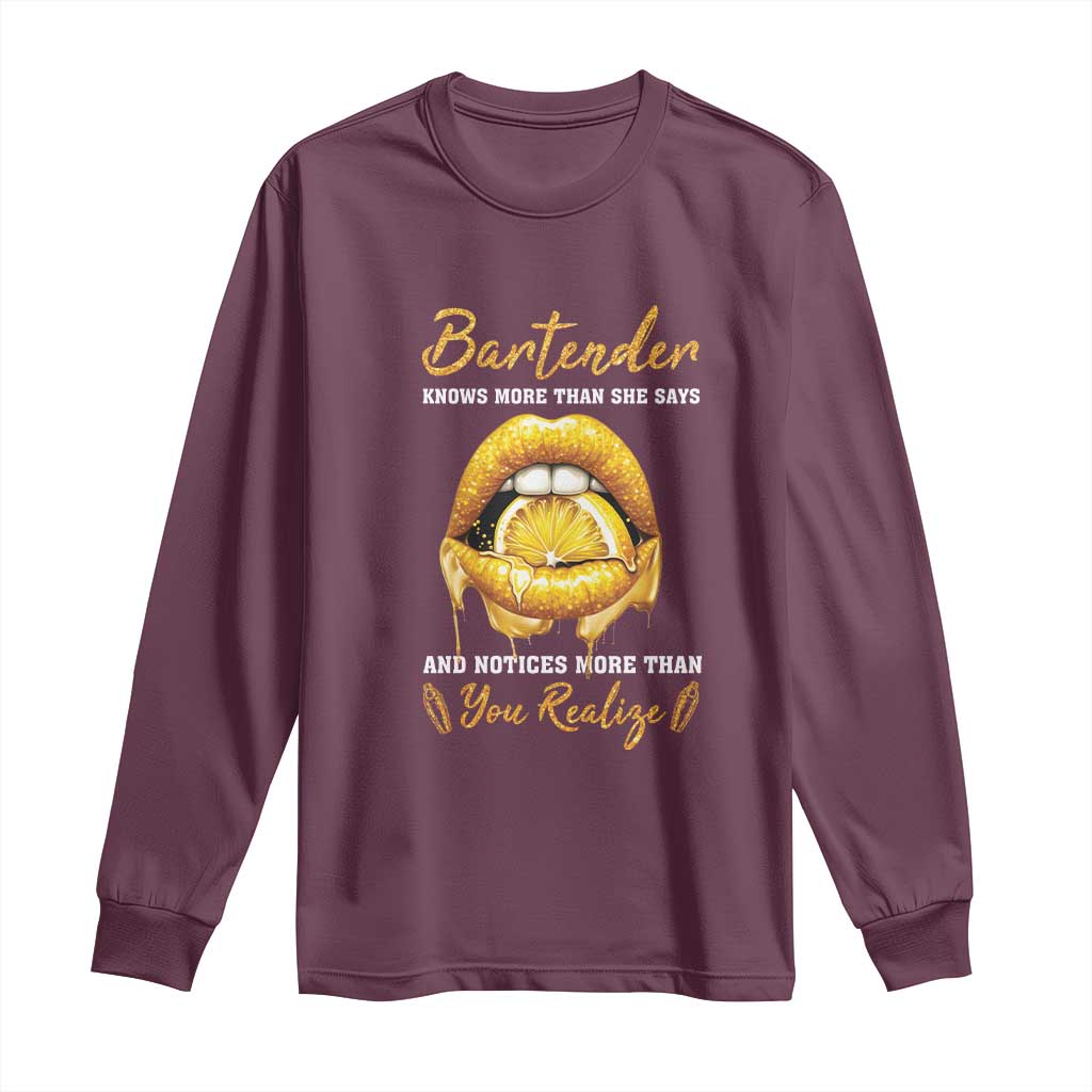 Bartender Long Sleeve Shirt Knows More Than She Says