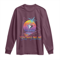 Funny You Had Me At Day Drinking Long Sleeve Shirt