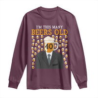 Maroon long-sleeve T-shirt with 'I'm this many beers old 40' beer mug print