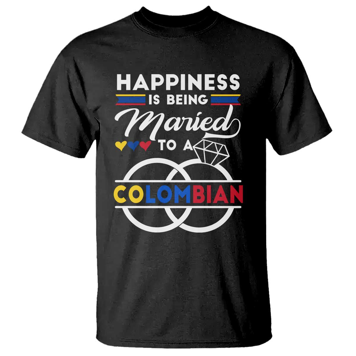 Happiness Is Being Married To A Colombian T Shirt - Wonder Print Shop