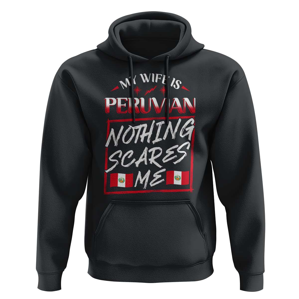 Funny My Wife Is Peruvian Hoodie Nothing Scares Me Peru Flag