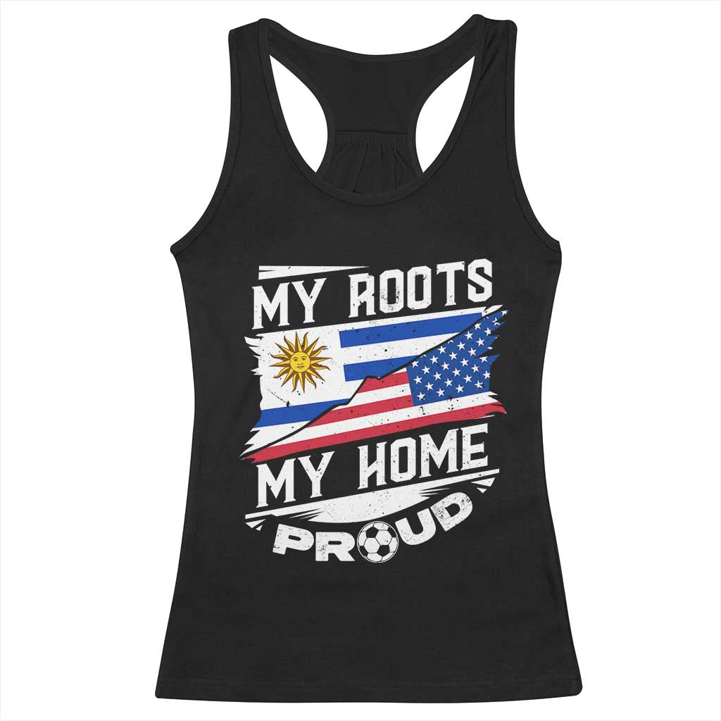 Uruguayan American Racerback Tank Top My Roots My Home Proud