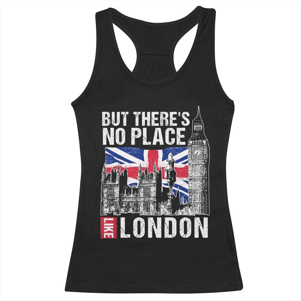 Traveling London Trip Racerback Tank Top But There's No Place Like London