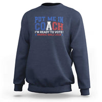 Navy crewneck sweatshirt with blue “Put Me In Coach” election graphic on front