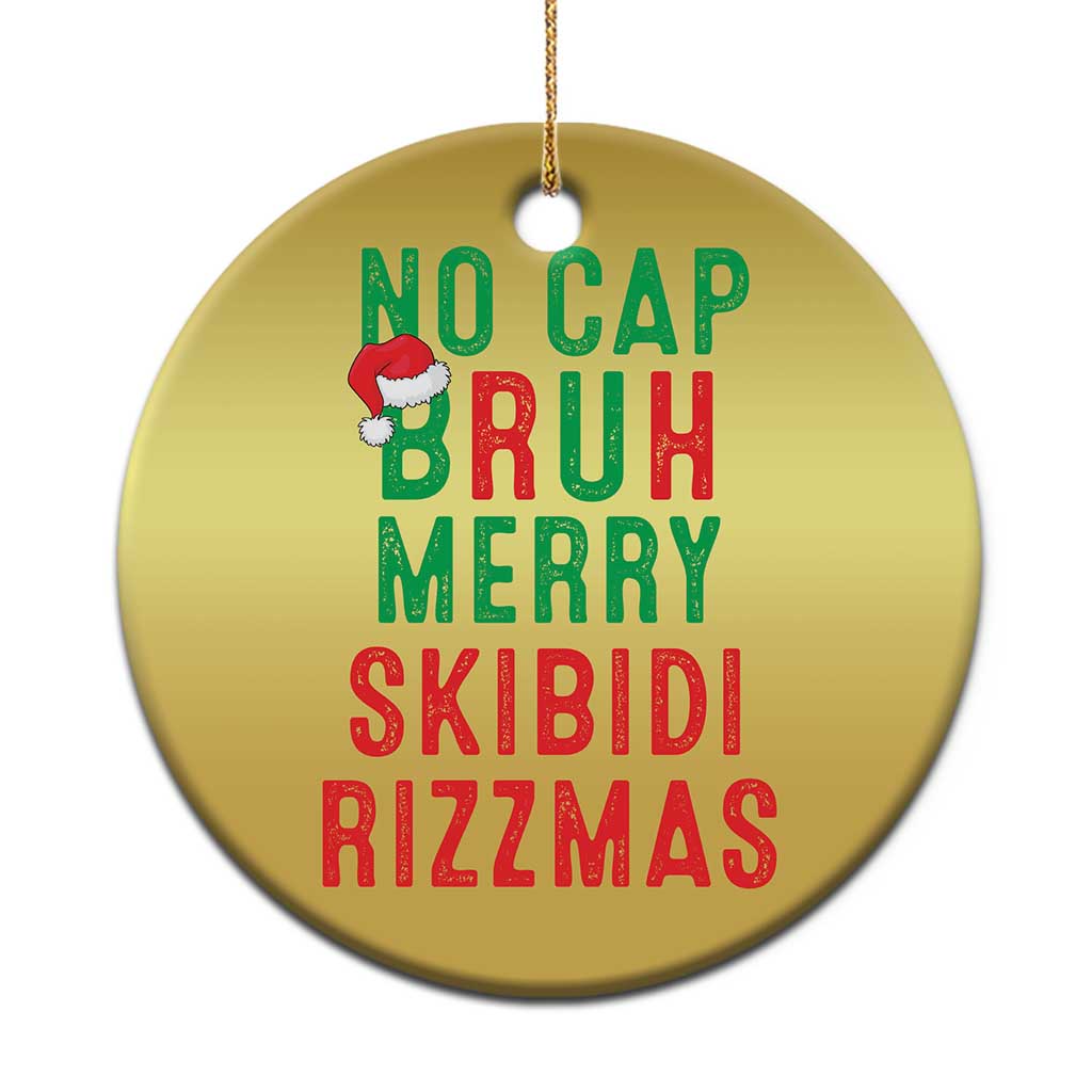 Funny Xmas Christmas Ornament No Cap BRUH Merry Skibidi Rizzmas - Wonder Print Shop