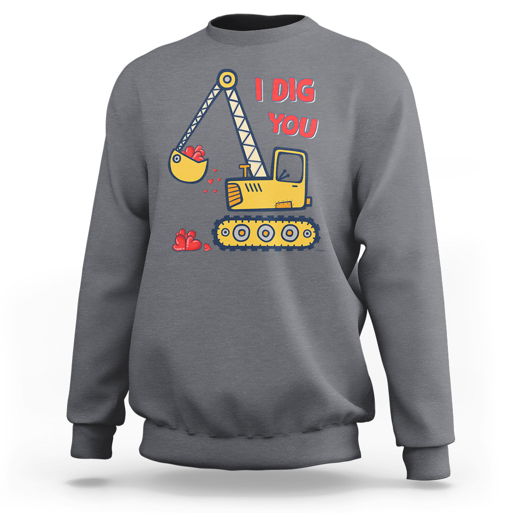 Charcoal Valentine’s Day sweatshirt with “I DIG YOU” construction truck and heart graphic