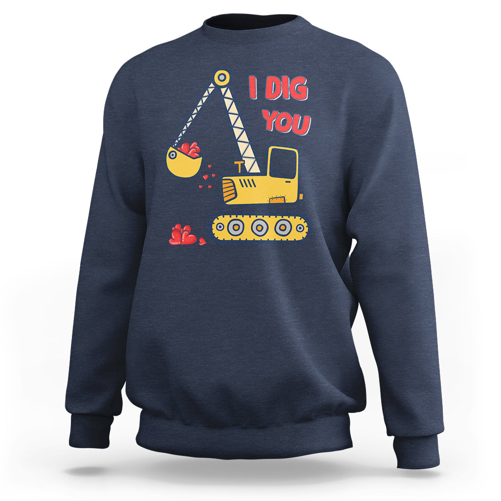 Navy Valentine’s Day sweatshirt with “I DIG YOU” construction truck and heart graphic