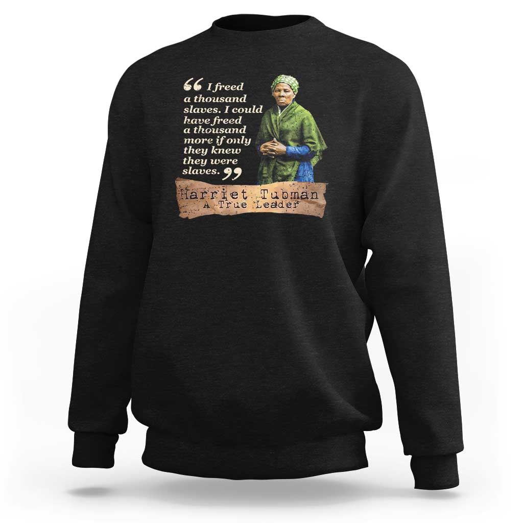 Harriet Tubman Sweatshirt If Only They Knew They Were Slaves Black History