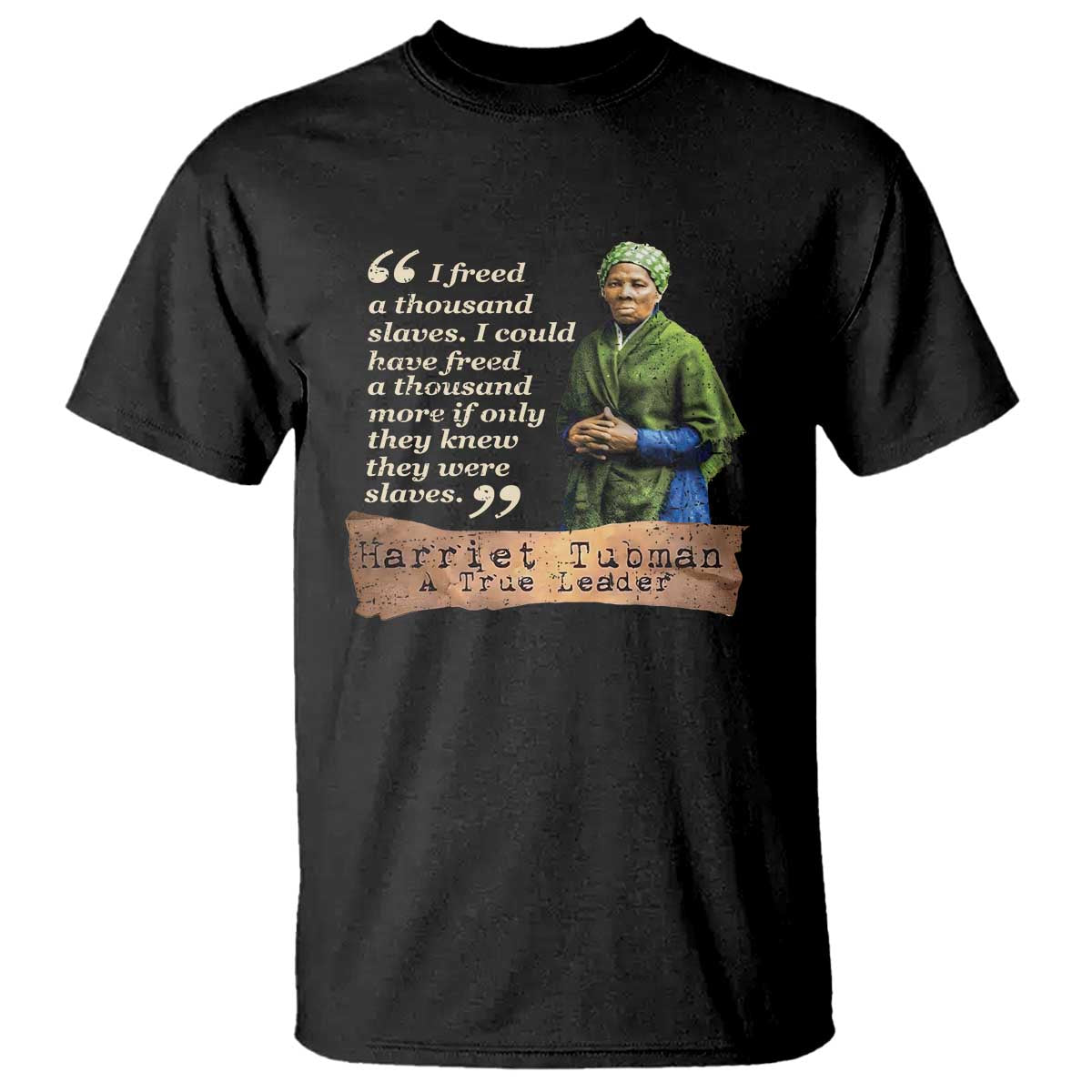 Harriet Tubman T Shirt If Only They Knew They Were Slaves Black History