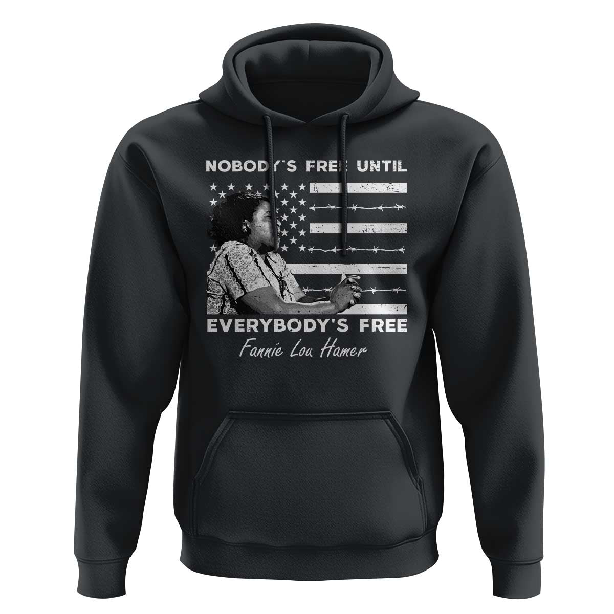 Fannie Lou Hamer Hoodie Nobody's Free Until Everybody's Free Black History