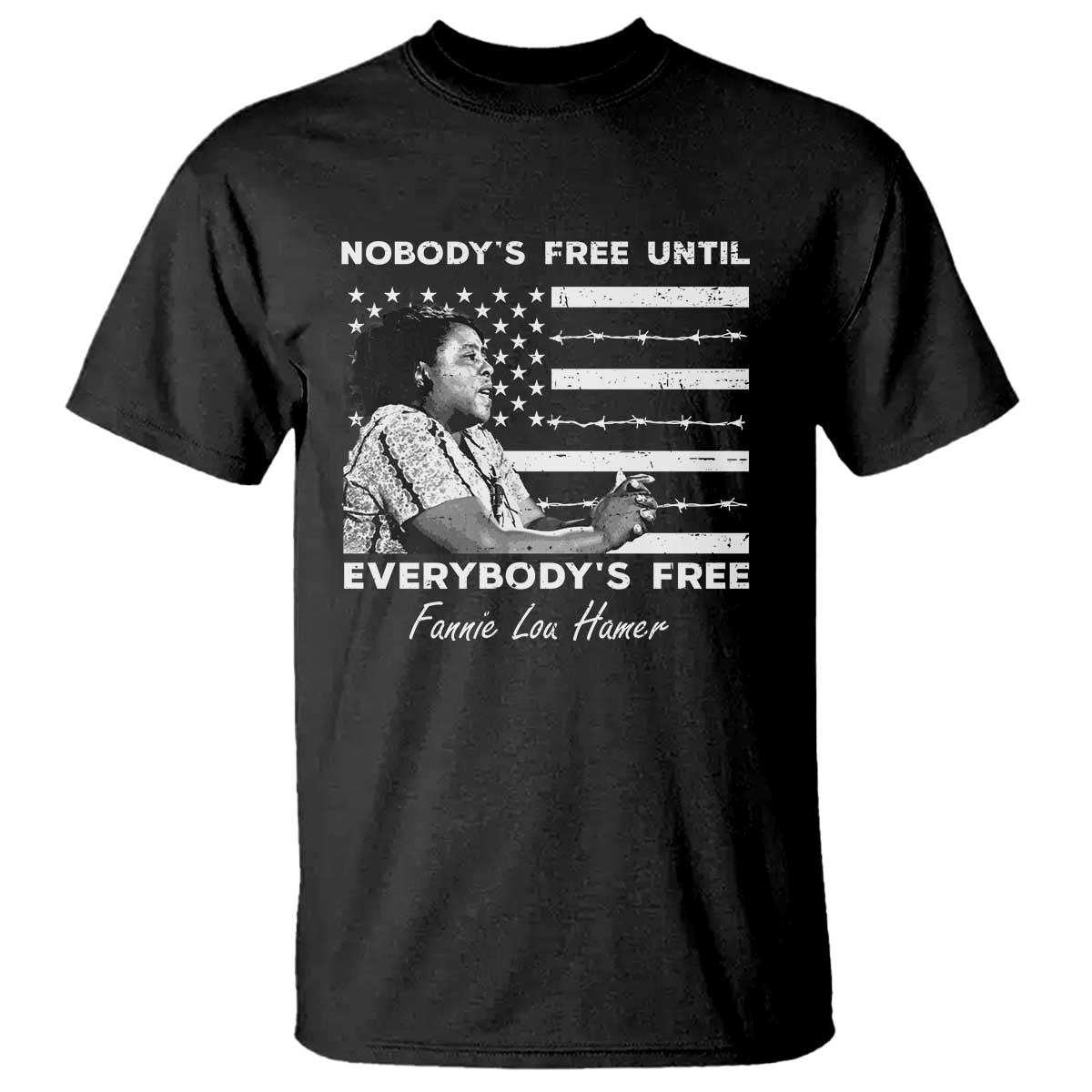 Fannie Lou Hamer T Shirt Nobody's Free Until Everybody's Free Black History