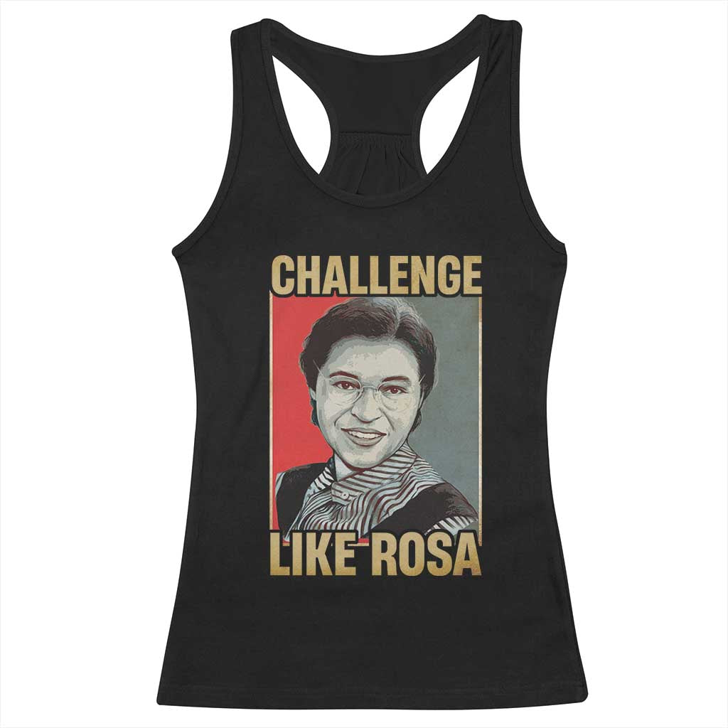 Rosa Parks Racerback Tank Top Challenge Like Rosa Black History