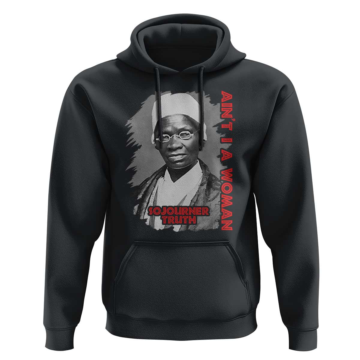 Sojourner Truth Hoodie Ain't I A Women Black History