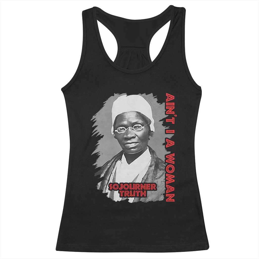 Sojourner Truth Racerback Tank Top Ain't I A Women Black History