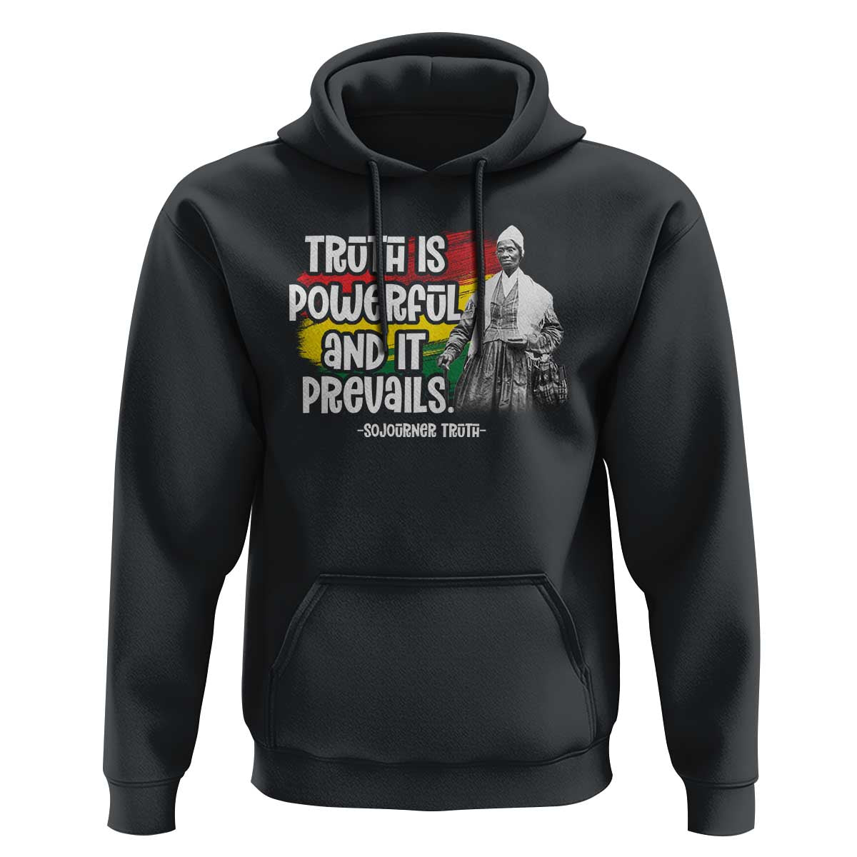 Sojourner Truth Hoodie Truth Is Powerful And It Prevails Black History