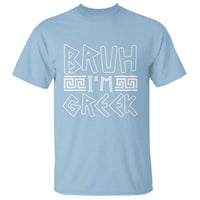 Proud Greece T Shirt Bruh I'm Greek