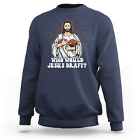 Funny fantasy football crewneck sweatshirt in navy blue, Jesus football graphic and “Who Would Jesus Draft?”
