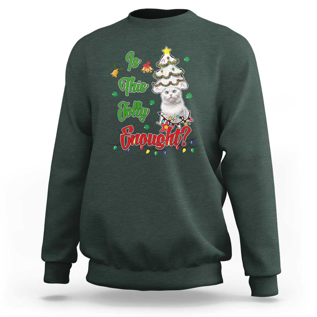 Dark forest green sweatshirt with cartoon cat in a Christmas tree, 'Is This Jolly Enough!' text