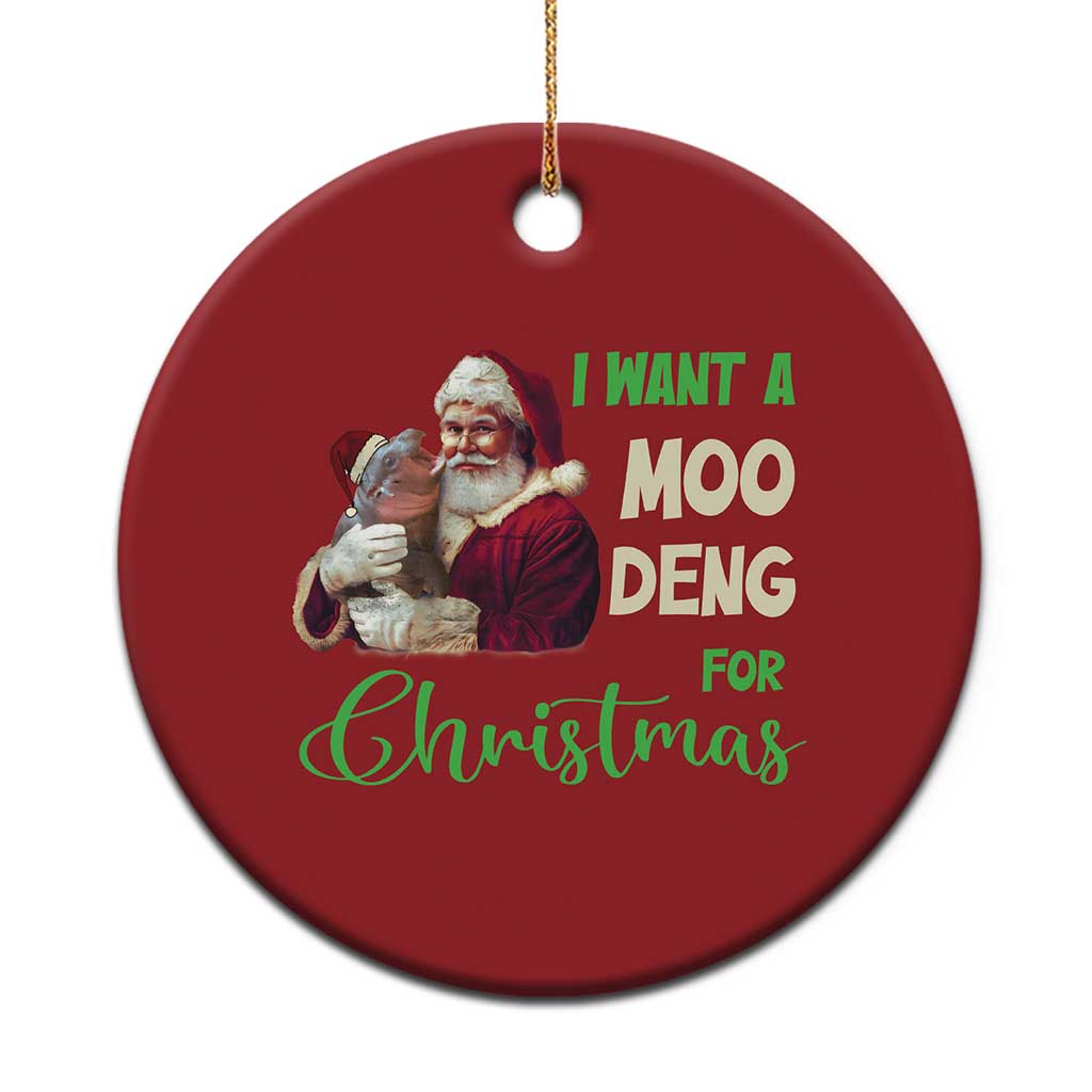 Funny I Want A Moo Deng For Xmas Christmas Ornament - Wonder Print Shop