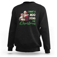 Moo Deng Christmas sweatshirt, black, front graphic with Santa and text 'I WANT A MOO DENG'