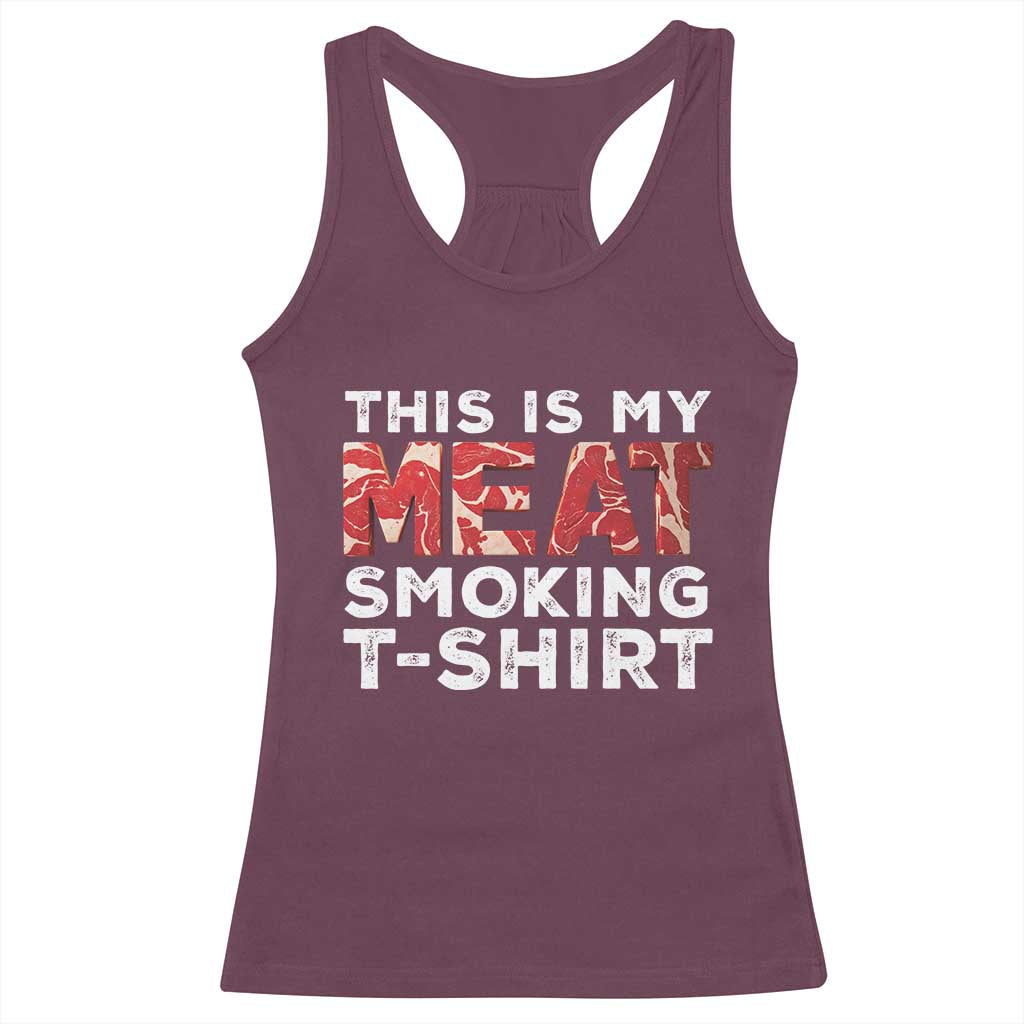 Maroon racerback tank top with “THIS IS MY MEAT SMOKING T-SHIRT” front print