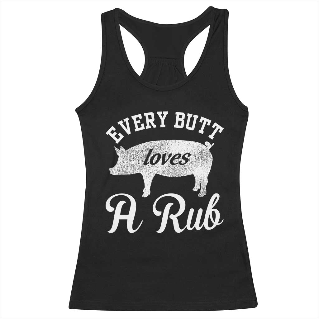 Funny Pitmaster Racerback Tank Top Every Butt Loves A Rub