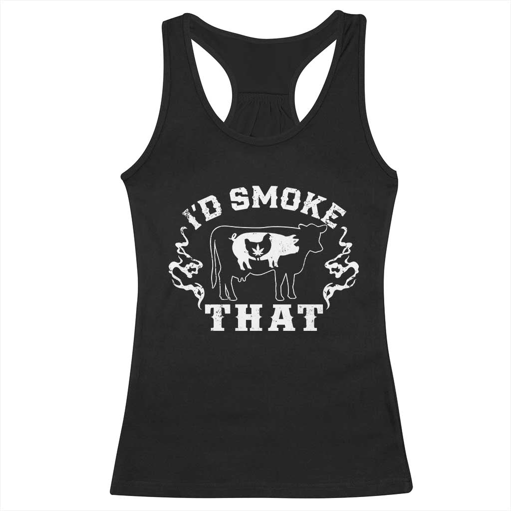 I'd Smoke That Grilling BBQ Racerback Tank Top