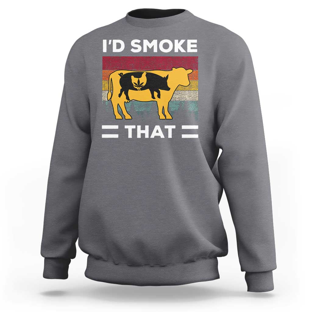 Charcoal crewneck pullover sweatshirt with 'I'D SMOKE THAT' graphic on back