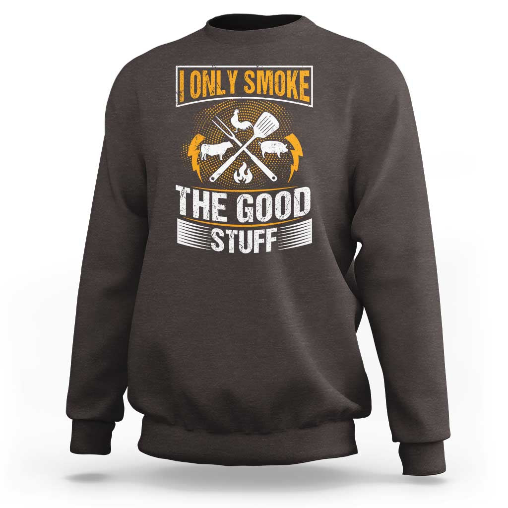 Dark chocolate pitmaster sweatshirt with front graphic text: "I only smoke the good stuff"
