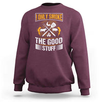 Maroon pitmaster sweatshirt with front graphic text: "I only smoke the good stuff"