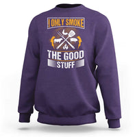 Purple pitmaster sweatshirt with front graphic text: "I only smoke the good stuff"