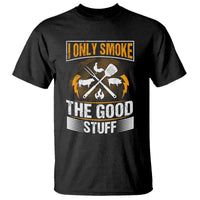 Black crew-neck T-shirt with 'I ONLY SMOKE THE GOOD STUFF' BBQ graphic on front