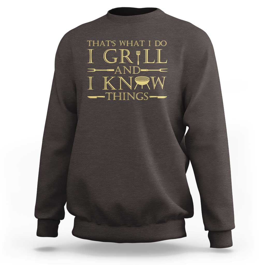 Dark chocolate brown grilling pitmaster sweatshirt with gold “I GRILL AND I KNOW THINGS” text