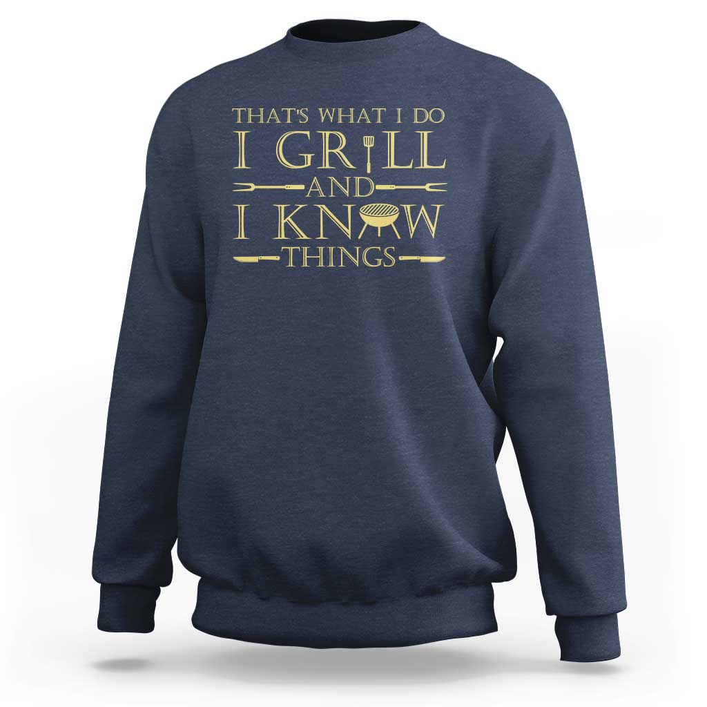 Navy grilling pitmaster sweatshirt with gold “I GRILL AND I KNOW THINGS” text