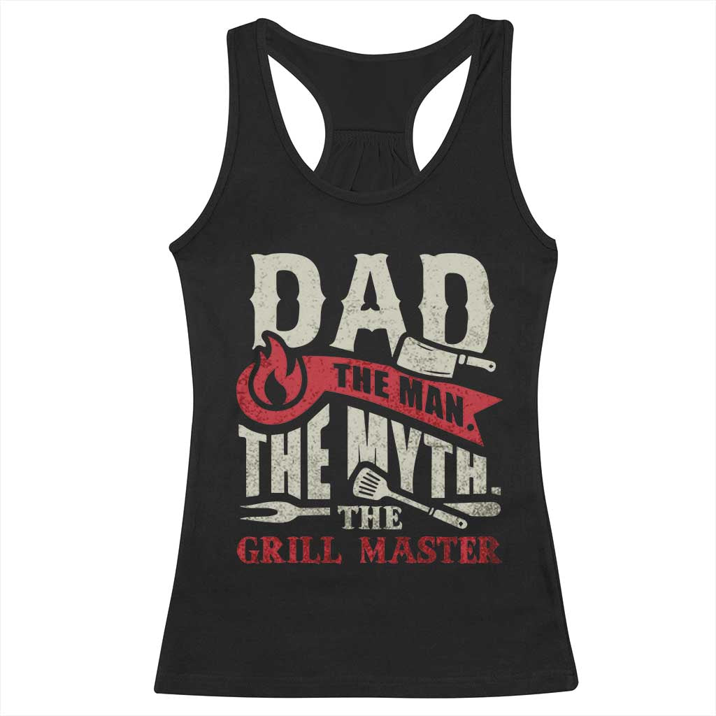 Funny BBQ Grilling Pitmaster Racerback Tank Top Dad The Man The Myth The Grill Master