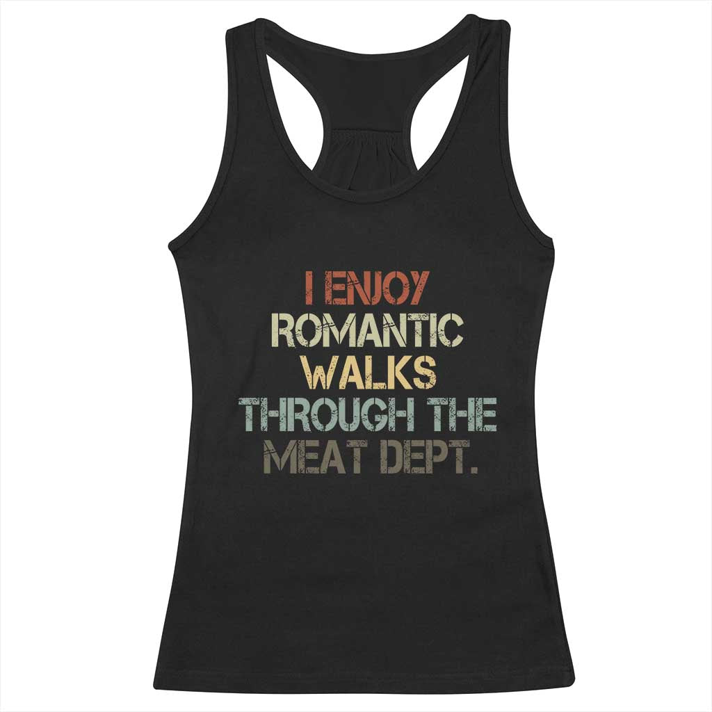 Funny BBQ Grilling Racerback Tank Top I Enjoy Romantic Walks Through The Meat Dept