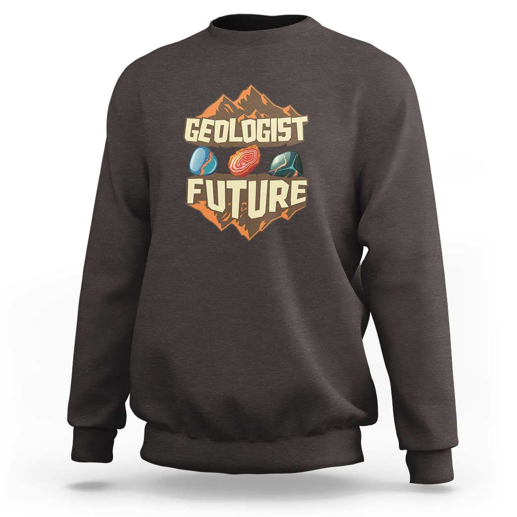 Future Geologist Sweatshirt Geology Student Earth Science