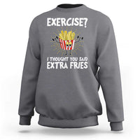 Charcoal gray crewneck sweatshirt with fries graphic: EXERCISE? and Extra Fries