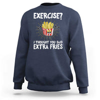 Navy crewneck sweatshirt with fries graphic: EXERCISE? and Extra Fries