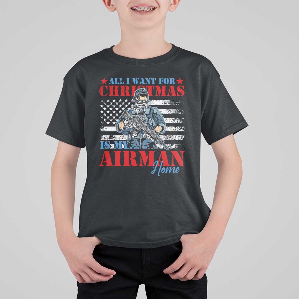 All I Want For Christmas Is My Airman Home T Shirt For Kid