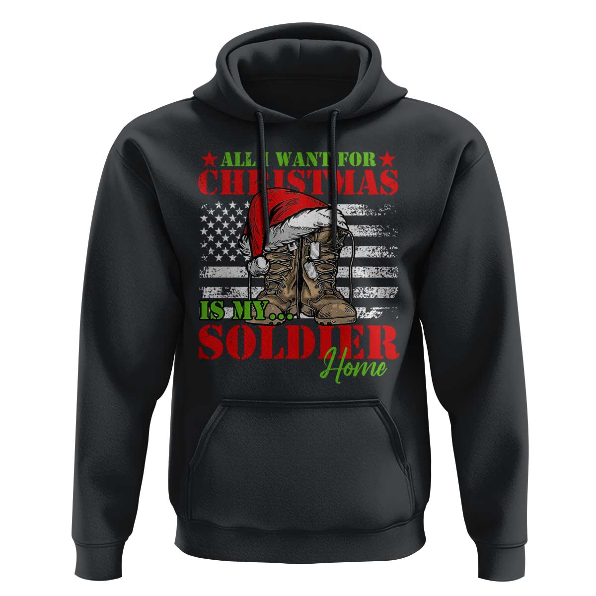 All I Want For Christmas Is My Soldier Home Hoodie