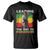 Harriet Tubman T Shirt Leading The Way To Freedom Black History