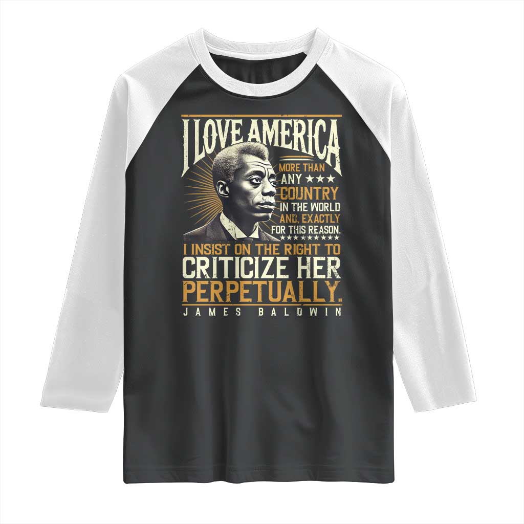 James Baldwin Raglan Shirt I Love America More Than Any Country In The World Black History