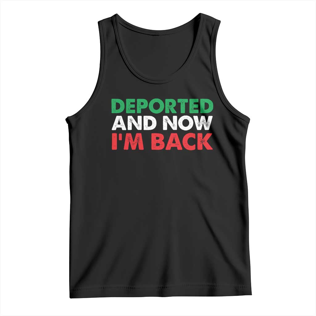 Deported And Now I'm Back Tank Top